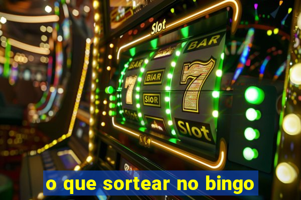 o que sortear no bingo