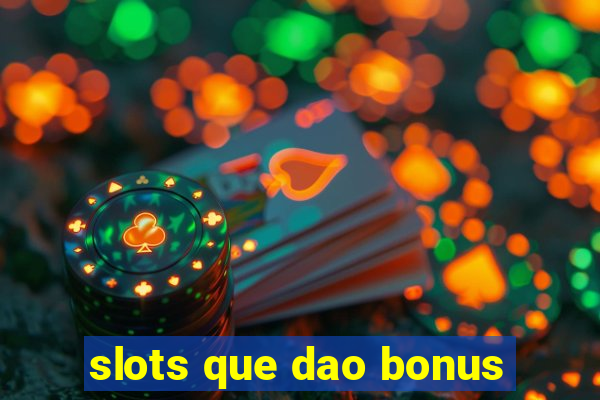 slots que dao bonus