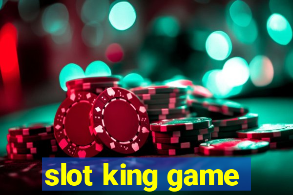 slot king game