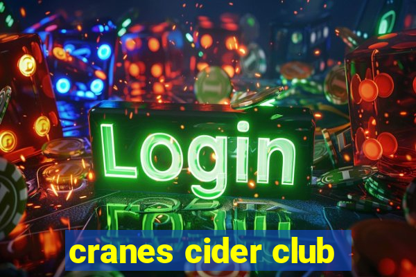 cranes cider club