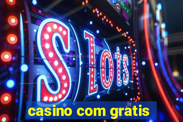 casino com gratis