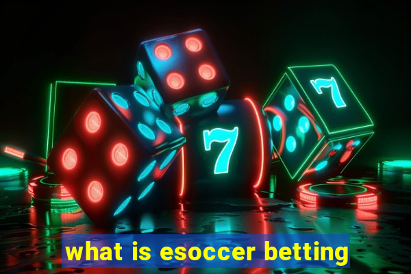 what is esoccer betting