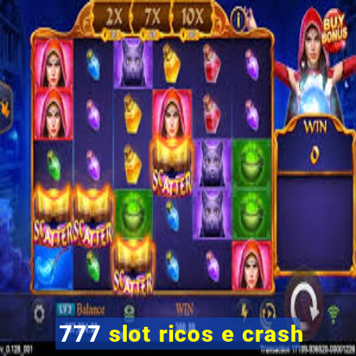 777 slot ricos e crash