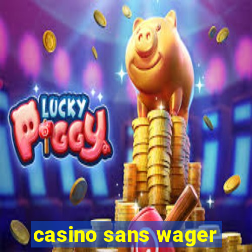 casino sans wager