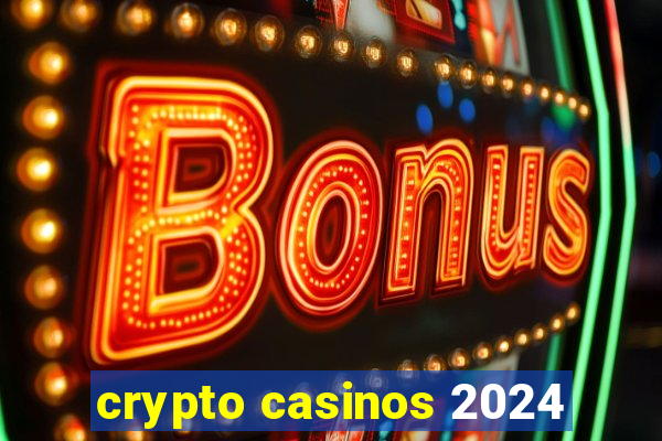 crypto casinos 2024