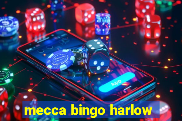 mecca bingo harlow