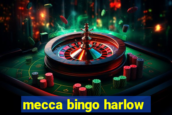 mecca bingo harlow