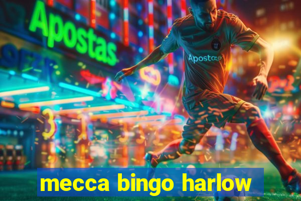 mecca bingo harlow