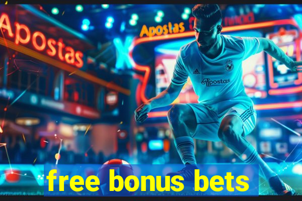 free bonus bets