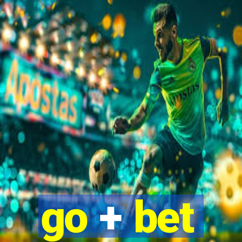 go + bet