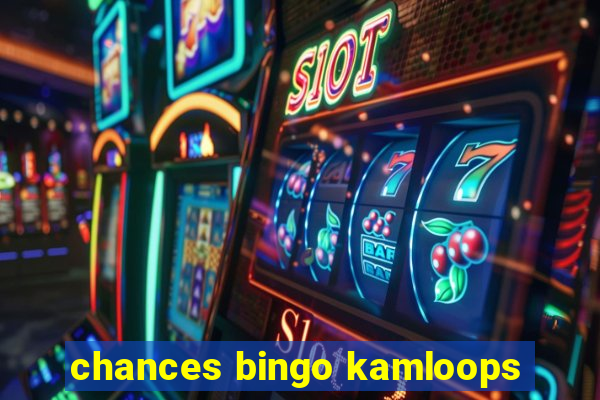 chances bingo kamloops