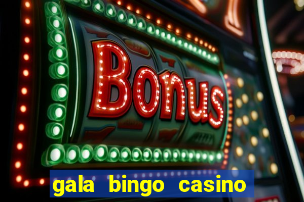 gala bingo casino free spins