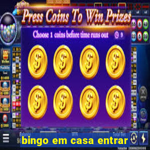 bingo em casa entrar