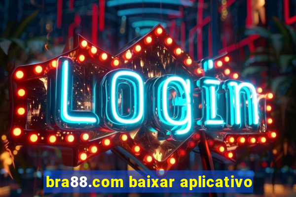 bra88.com baixar aplicativo