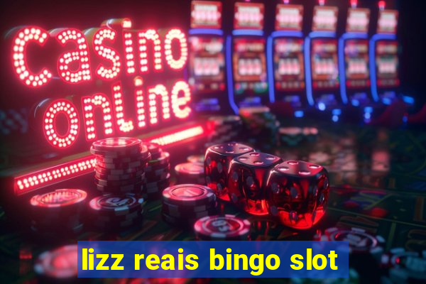 lizz reais bingo slot