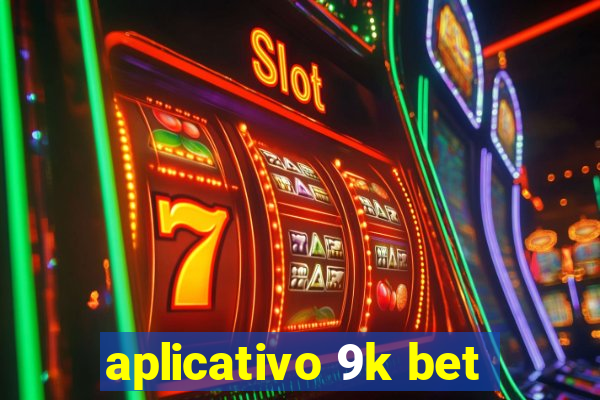 aplicativo 9k bet