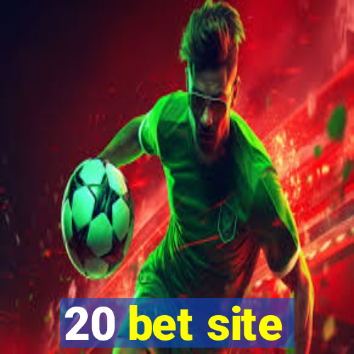 20 bet site