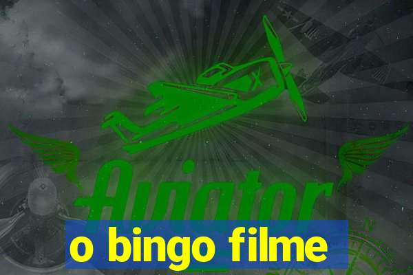 o bingo filme