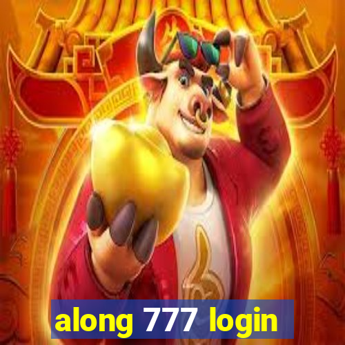 along 777 login