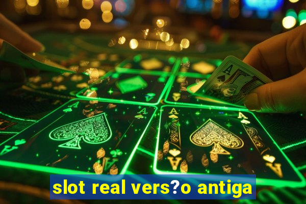 slot real vers?o antiga