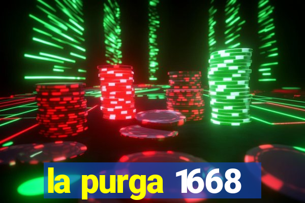 la purga 1668