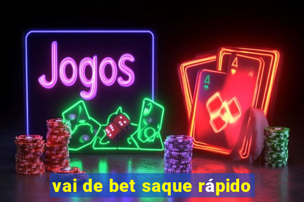 vai de bet saque rápido