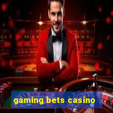 gaming bets casino