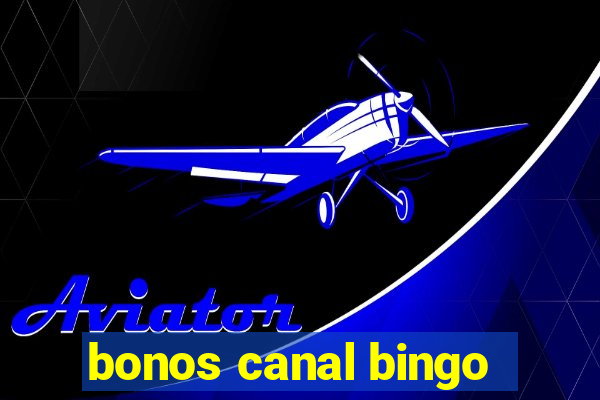 bonos canal bingo