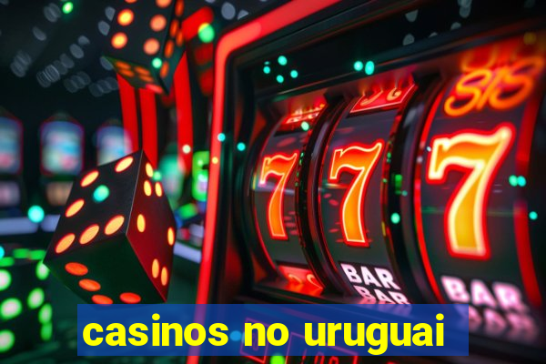 casinos no uruguai