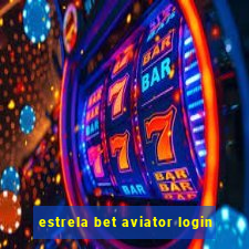 estrela bet aviator login