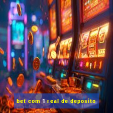 bet com 1 real de deposito