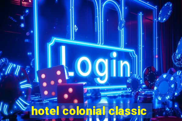 hotel colonial classic