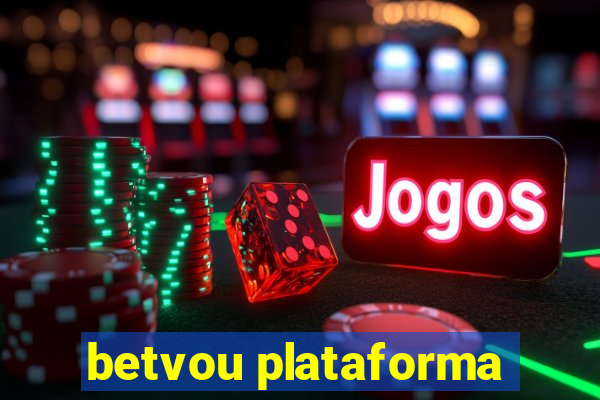 betvou plataforma