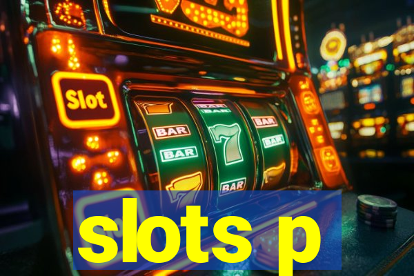 slots p