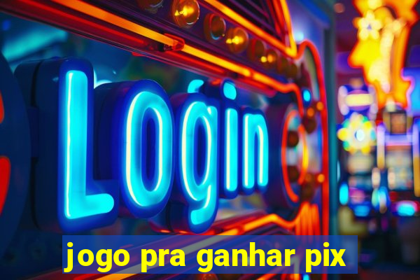 jogo pra ganhar pix