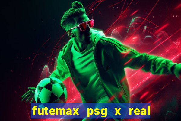 futemax psg x real madrid ao vivo