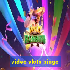 video slots bingo