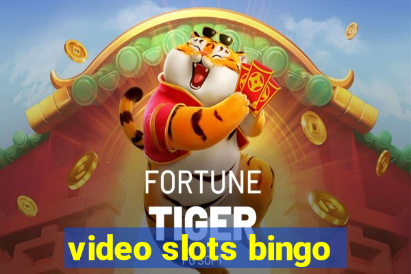 video slots bingo