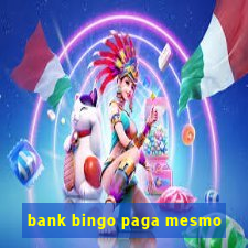 bank bingo paga mesmo