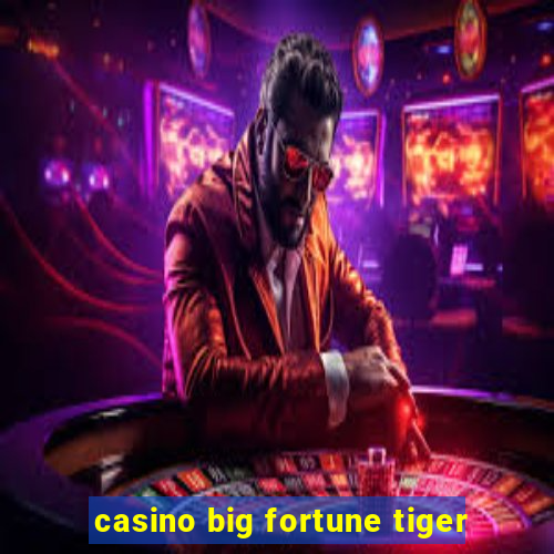 casino big fortune tiger