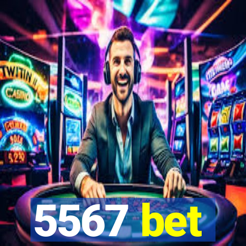 5567 bet