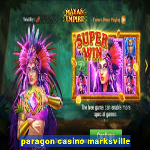 paragon casino marksville