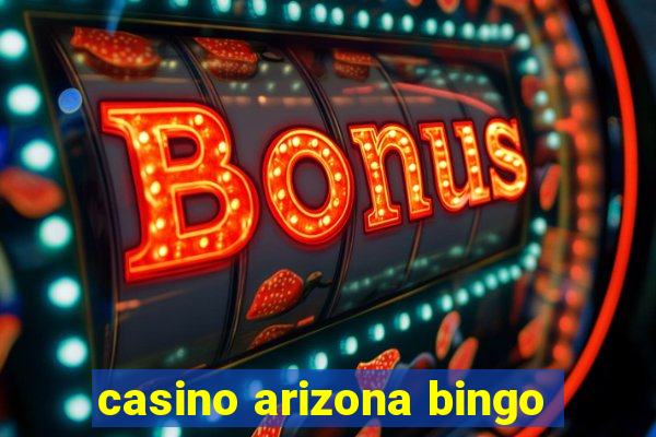 casino arizona bingo