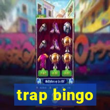 trap bingo