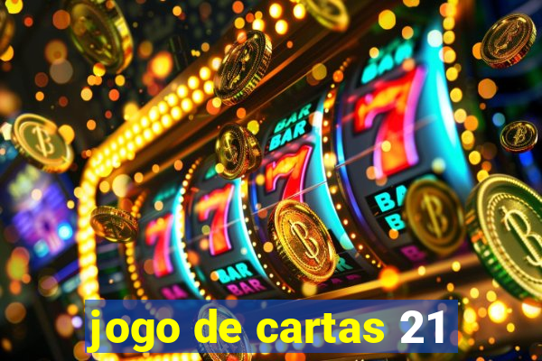 jogo de cartas 21