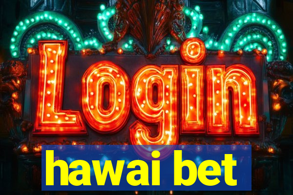 hawai bet