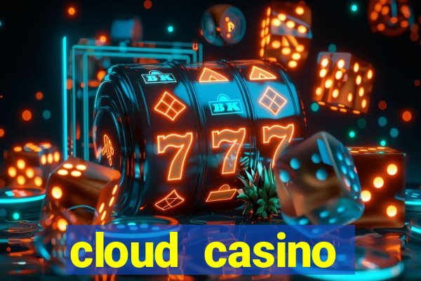 cloud casino welcome bonus