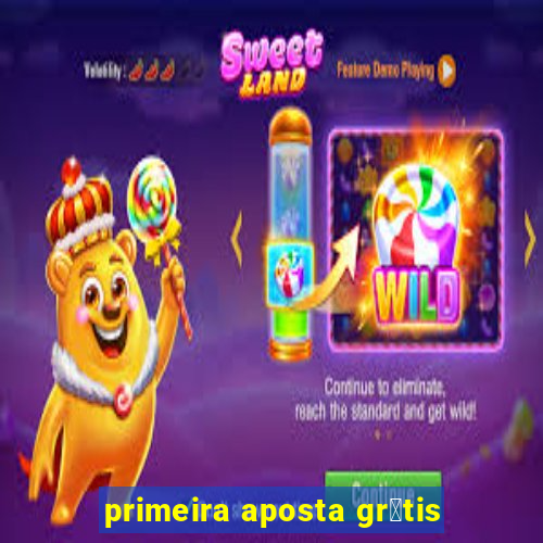 primeira aposta gr谩tis