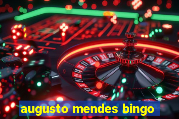 augusto mendes bingo