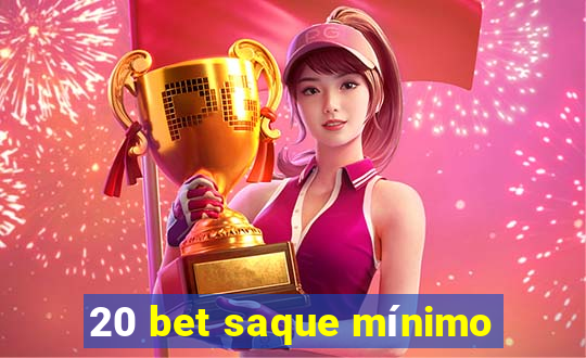 20 bet saque mínimo